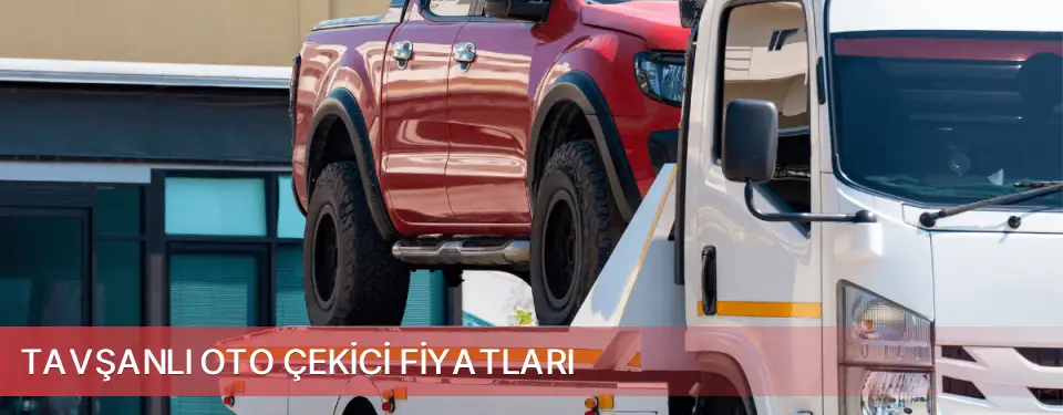 Tavşanlı İlçemi Oto Çekici Fiyatları